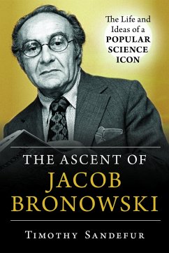 The Ascent of Jacob Bronowski - Sandefur, Timothy