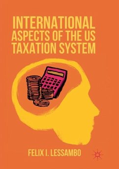 International Aspects of the US Taxation System - Lessambo, Felix I.