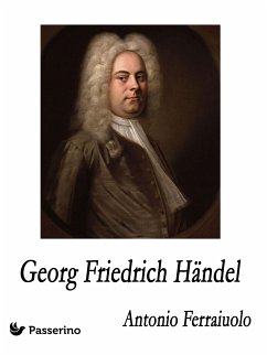 Georg Friedrich Händel (eBook, ePUB) - Ferraiuolo, Antonio
