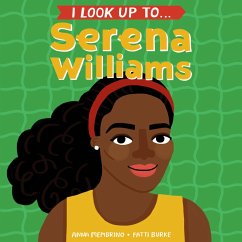 I Look Up To... Serena Williams - Membrino, Anna
