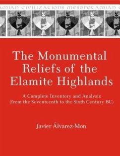 The Monumental Reliefs of the Elamite Highlands - Álvarez-Mon, Javier