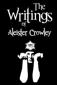 The Writings of Aleister Crowley (eBook, ePUB) - Crowley, Aleister