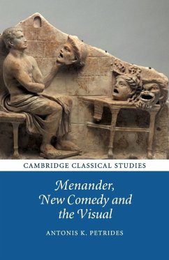 Menander, New Comedy and the Visual - Petrides, Antonis K.