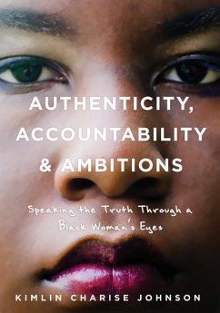 Authenticity, Accountability & Ambitions - Johnson, Kimlin Charise