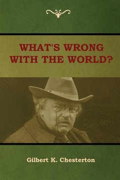 What's Wrong With the World? - Chesterton, Gilbert K.