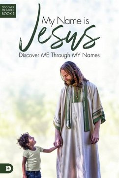 My Name Is Jesus: Discover Me Through My Names - Towns, Elmer