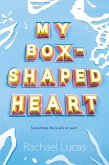 My Box-Shaped Heart My Box-Shaped Heart