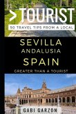 Greater Than a Tourist - Sevilla Andalusia Spain: 50 Travel Tips from a Local