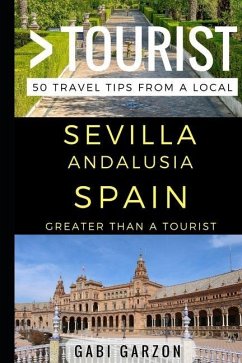 Greater Than a Tourist - Sevilla Andalusia Spain - Tourist, Greater Than a; Garzon, Gabi