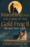 Marcelino and the Curse of the Gold Frog II: The Next Fifty Years