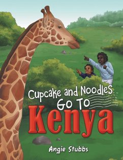 Cupcake and Noodles Go to Kenya - Stubbs, Angie