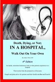 Death, Dying, or Not; IN A HOSPITAL, Walk Out On Your Own