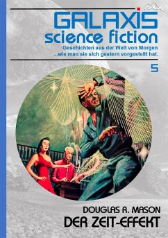 GALAXIS SCIENCE FICTION, Band 5: DER ZEIT-EFFEKT (eBook, ePUB) - R. Mason, Douglas