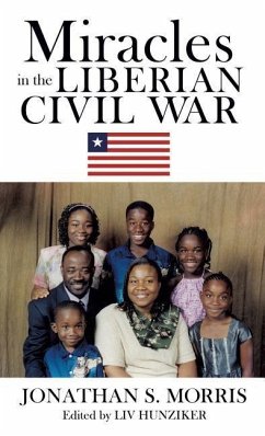 Miracles in the Liberian Civil War - Morris, Jonathan S.