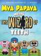 Mya Papaya Meets the Wizard of Teeth - Bild 1
