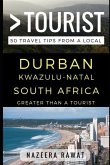 Greater Than a Tourist - Durban KwaZulu-Natal South Africa: 50 Travel Tips from a Local