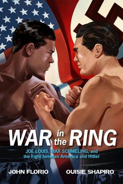 War in the Ring: Joe Louis, Max Schmeling, and the Fight Between America and Hitler - Florio, John; Shapiro, Ouisie
