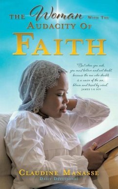 The Woman With The Audacity Of Faith - Manasse, Claudine
