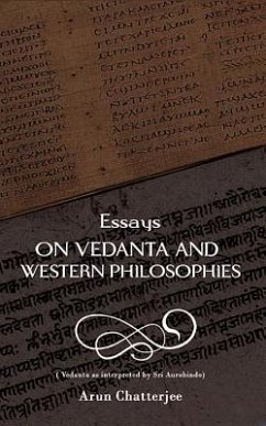 Essays on Vedanta and Western Philosophies - Chatterjee, Arun