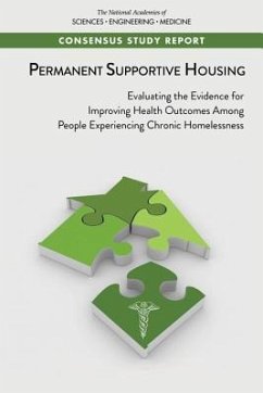 Permanent Supportive Housing - National Academies of Sciences Engineering and Medicine; Health And Medicine Division; Board on Population Health and Public Health Practice; Policy And Global Affairs; Science and Technology for Sustainability Program; Committee on an Evaluation of Permanent Supportive Housing Programs for Homeless Individuals