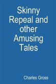 Skinny Repeal and other Amusing Tales