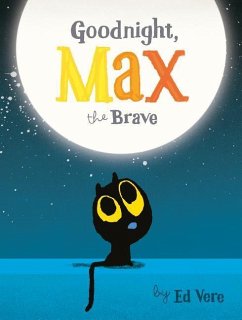 Goodnight, Max the Brave - Vere, Ed