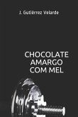 Chocolate Amargo Com Mel