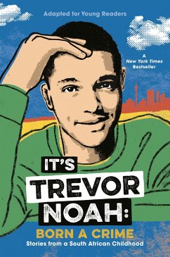 It's Trevor Noah: Born a Crime - Noah, Trevor