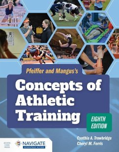 Pfeiffer and Mangus's Concepts of Athletic Training - Trowbridge, Cynthia; Ferris, Cheryl M.