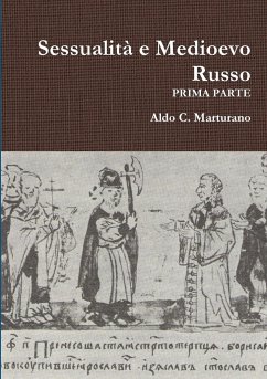 Sessualit? e Medioevo Russo - PRIMA PARTE - Marturano, Aldo C.