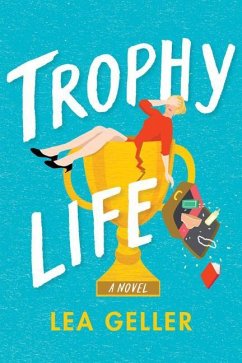 Trophy Life - Geller, Lea