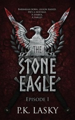 The Stone Eagle: Episode I - Lasky, P. K.