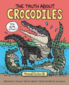 The Truth about Crocodiles - Maxwell Eaton, III