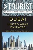 Greater Than a Tourist Dubai United Arab Emirates: 50 Travel Tips from a Local