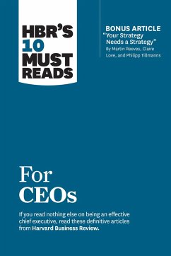 Hbr's 10 Must Reads for Ceos (with Bonus Article Your Strategy Needs a Strategy by Martin Reeves, Claire Love, and Philipp Tillmanns) - Harvard Business Review; Reeves, Martin; Love, Claire