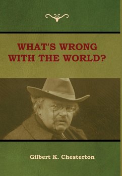 What's Wrong With the World? - Chesterton, Gilbert K