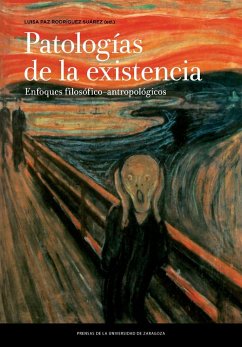 Patologías de la existencia : enfoques filosófico-antropológicos - Rodríguez Suárez, Luisa Paz