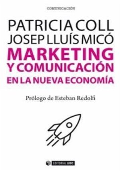 Marketing y comunicación en la nueva economía - Coll Rubio, Patricia; Micó i Sanz, Josep Lluís