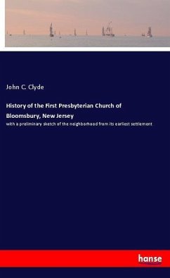 History of the First Presbyterian Church of Bloomsbury, New Jersey - Clyde, John C.