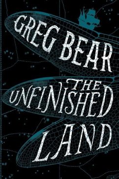 The Unfinished Land - Bear, Greg