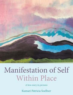 Manifestation of Self Within Place - Soellner, Kumari Patricia