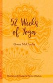 52 Weeks of Yoga: A Personal Journey Through Yoga Volume 1