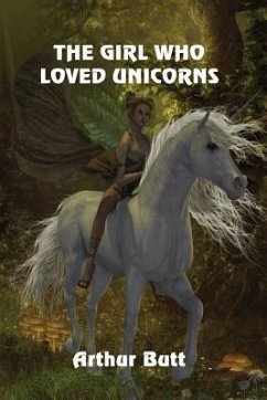 The Girl Who Loved Unicorns - Butt, Arthur