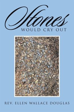 Stones Would Cry Out - Douglas, Rev. Ellen Wallace