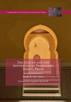 The Qur¿an and the Aesthetics of Premodern Arabic Prose - bin Tyeer, Sarah R.