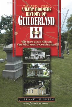 A BABY BOOMERS HISTORY OF GUILDERLAND PART III - Green, John