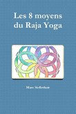 Les 8 moyens du Raja Yoga Les 8 moyens du Raja Yoga