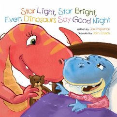 Star Light, Star Bright, Even Dinosaurs Say Good Night - Fitzpatrick, Joe