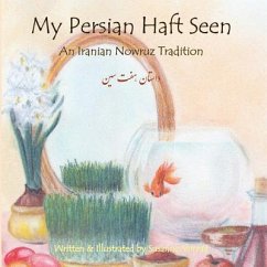 My Persian Haft Seen: An Iranian Nowruz Tradition - Shirzad, Susanne
