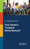 A Study Guide for Tina Howe's &quote;Coastal Disturbances&quote;